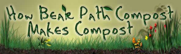 How Bear Path Compost Makes Compost